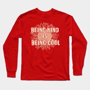 Being Kind is Being Cool Sunflower Long Sleeve T-Shirt